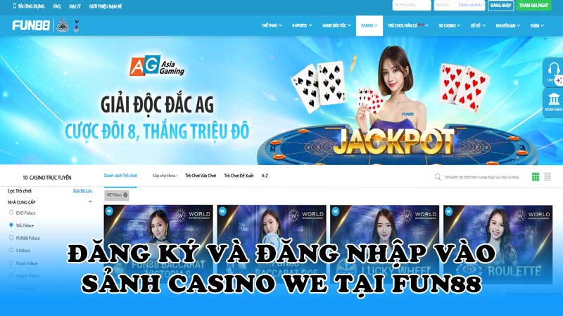 Đăng ký và đăng nhập vào sảnh casino WE tại Fun88