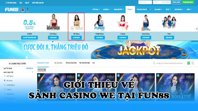 Giới thiệu về sảnh casino WE tại Fun88