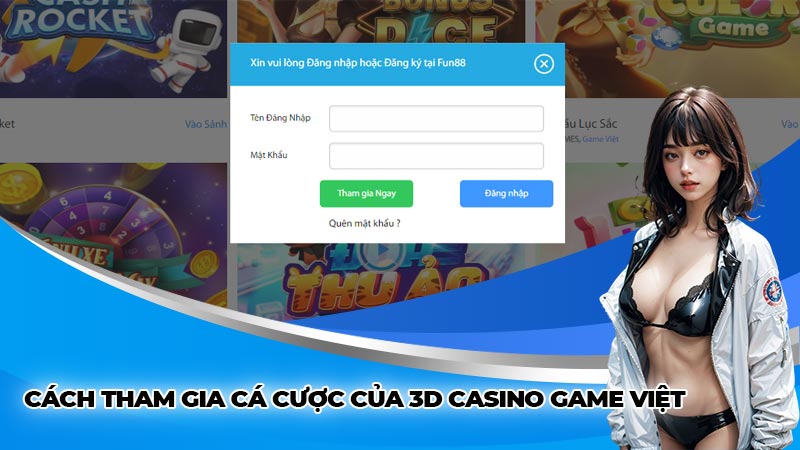 Cách tham gia cá cược của 3D casino game việt tại Fun88