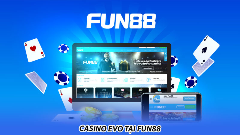 Casino EVO tại Fun88